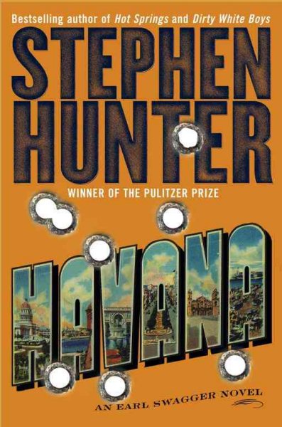 Havana : [an Earl Swagger novel] / Stephen Hunter.