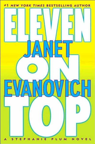 Eleven on top : [a Stephanie Plum novel] / Janet Evanovich.