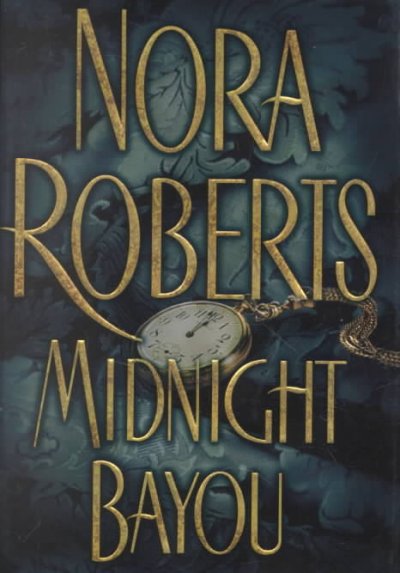 Midnight Bayou / Nora Roberts.
