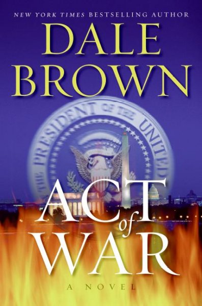 Act of war / Dale Brown.
