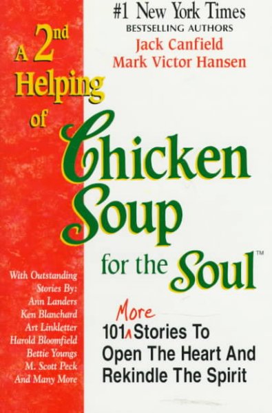 A 2nd helping of chicken soup for the soul : 101 more stories to open the heart and rekindle the spirit / [compiled by] Jack Canfield and Mark Victor Hansen.