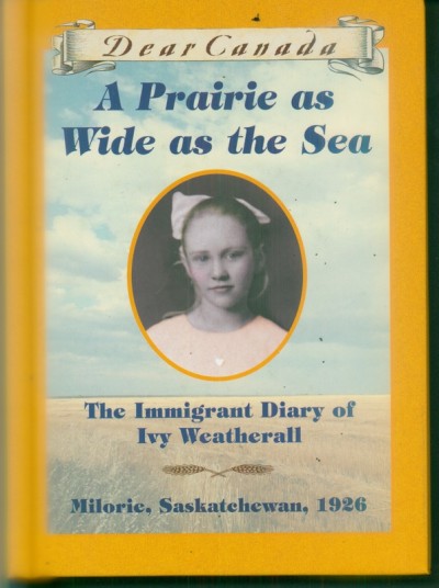 A prairie as wide as the sea : the immigrant diary of Ivy Weatherall / by Sarah Ellis.