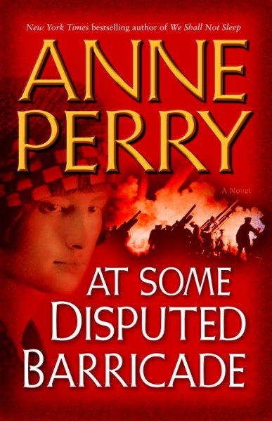 At some disputed barricade : a novel / Anne Perry.