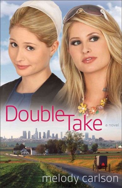 Double take : a novel / Melody Carlson.