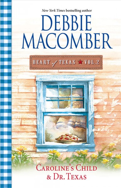 Heart of Texas. Vol. 2 / Debbie Macomber.