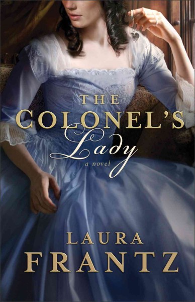 The colonel's lady : a novel / Laura Frantz.