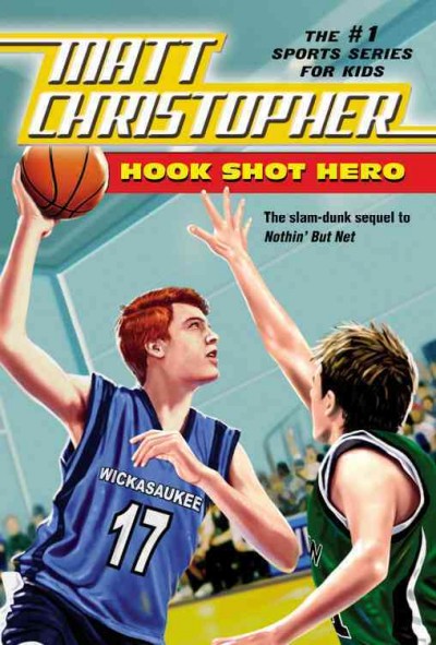Hook shot hero / Matt Christopher ; [text written by Stephanie True Peters]. 