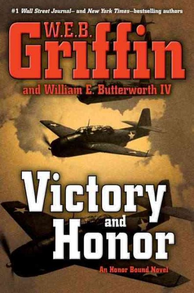 Victory and honor / W. E. B. Griffin and William E. Butterworth IV.