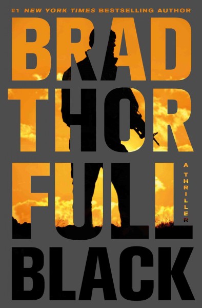 Full black : a thriller / Brad Thor.