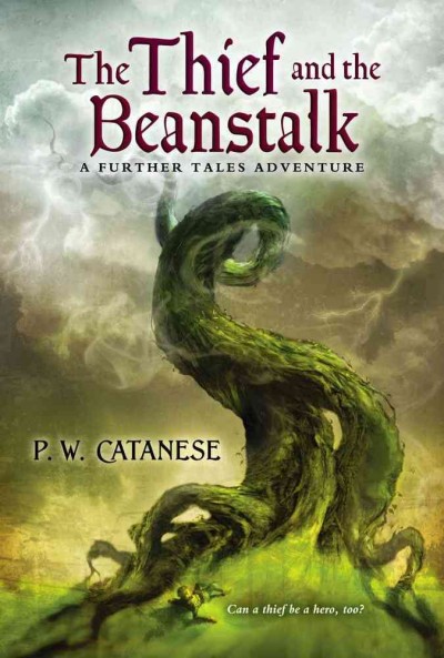 The thief and the beanstalk / P.W. Catanese.