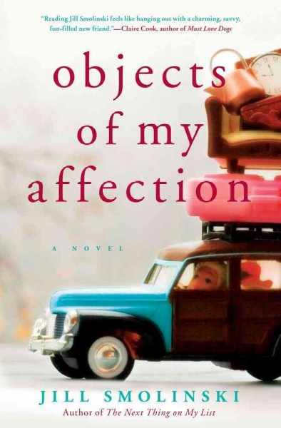 Objects of my affection : a novel / Jill Smolinski.