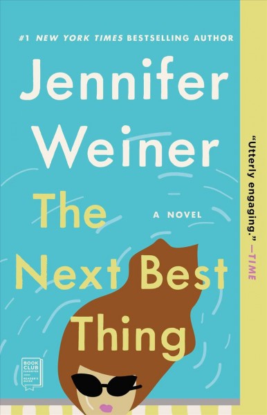 The next best thing : a novel / Jennifer Weiner.