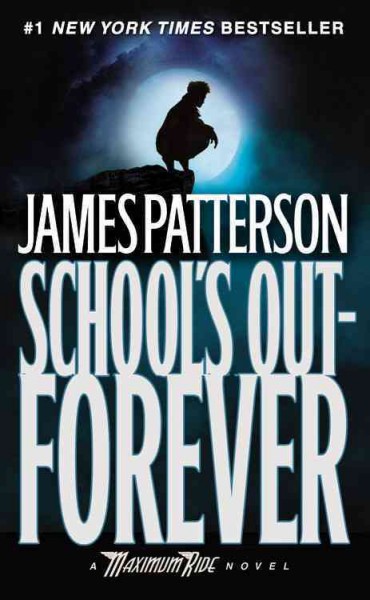 School's out-- forever [electronic resource] / James Patterson.