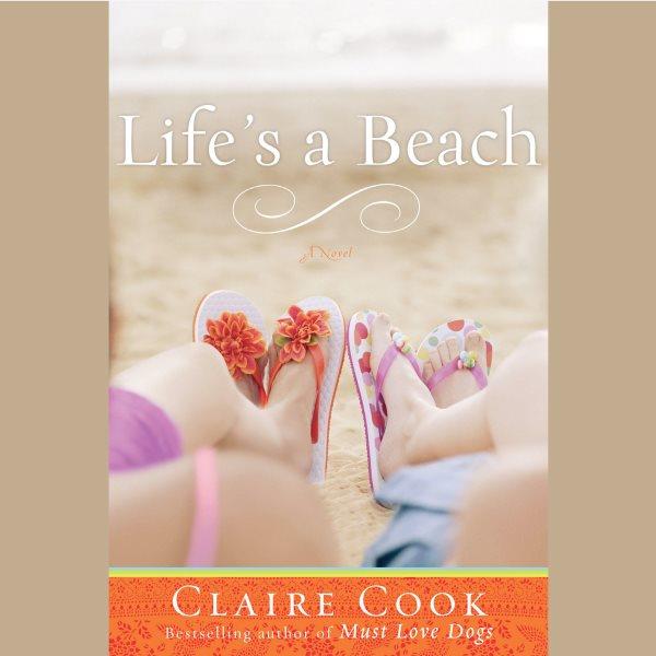 Life's a beach [electronic resource] / Claire Cook.