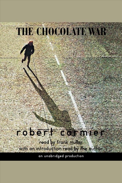 The chocolate war [electronic resource] / Robert Cormier.