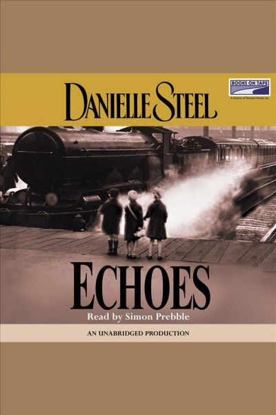 Echoes [electronic resource] / Danielle Steel.