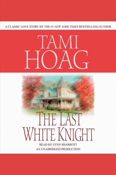 The last white knight [electronic resource] / Tami Hoag.
