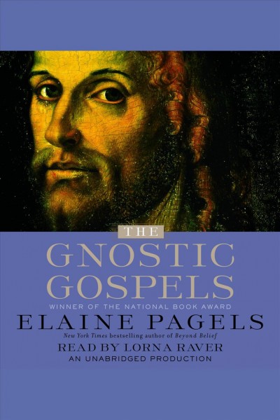 The gnostic Gospels [electronic resource] / Elaine Pagels.