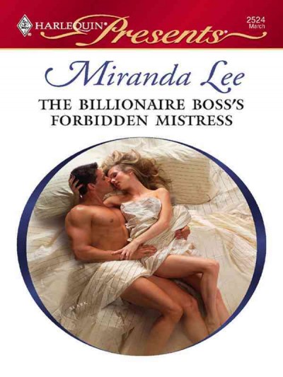 The billionaire boss's forbidden mistress [electronic resource] / Miranda Lee.