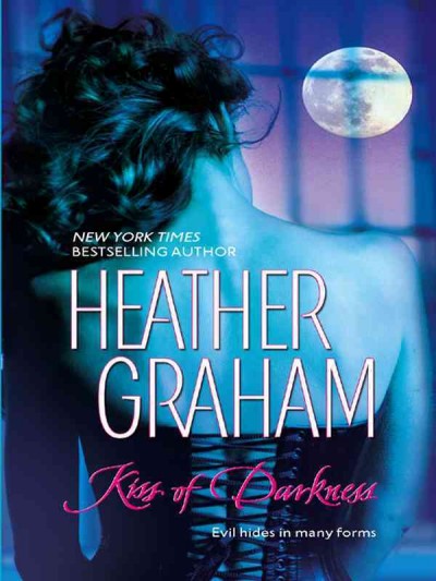 Kiss of darkness [electronic resource] / by Heather Graham.