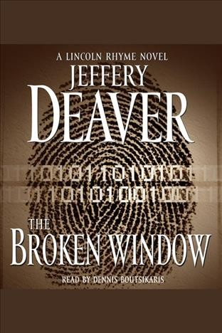 The broken window [electronic resource] : a Lincoln Rhyme novel / Jeffery Deaver.