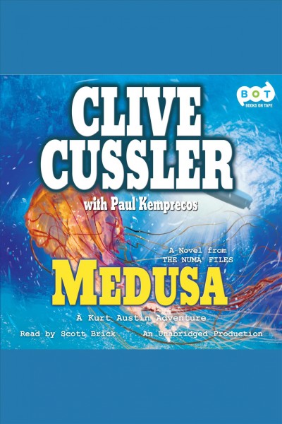 Medusa [electronic resource] : a novel from the NUMA files / Clive Cussler ; with Paul Kemprecos.