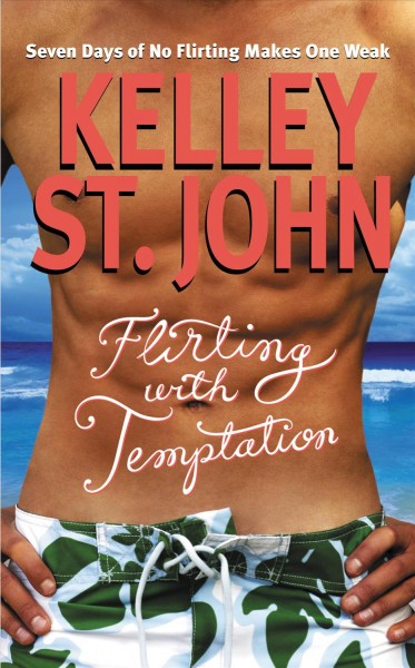 Flirting with temptation [electronic resource] / Kelley St. John.