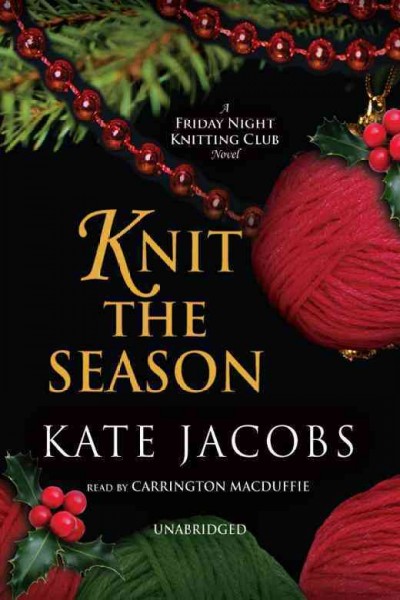 Knit the season [electronic resource] / Kate Jacobs.