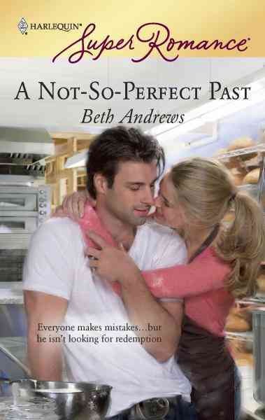 A not-so-perfect past [electronic resource] / Beth Andrews.