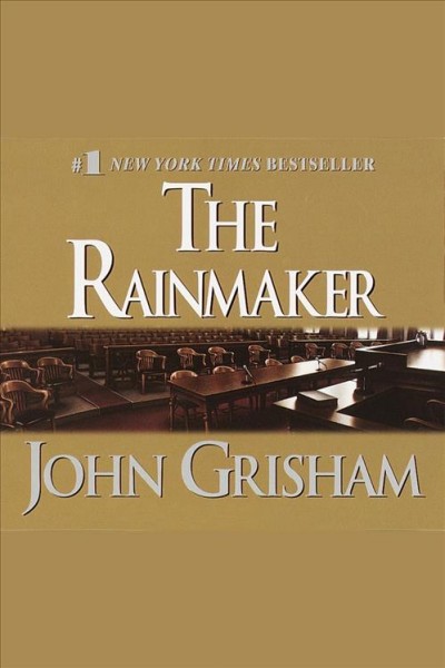 The rainmaker [electronic resource] / John Grisham.