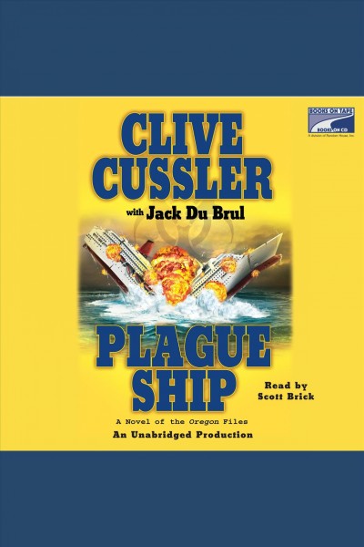Plague ship [electronic resource] / Clive Cussler, with Jack Du Brul.