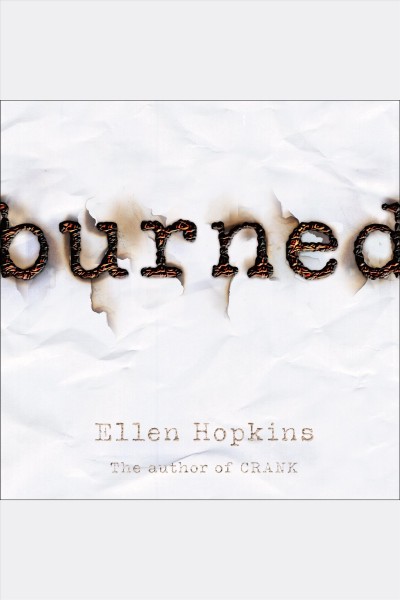 Burned [electronic resource] / Ellen Hopkins.