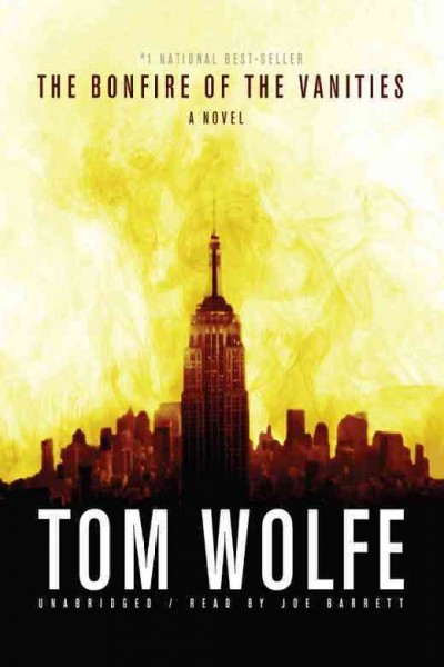 The bonfire of the vanities [electronic resource] : a novel / Tom Wolfe.