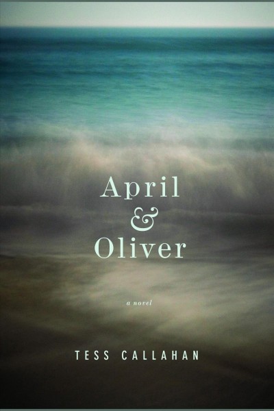 April & Oliver [electronic resource] / Tess Callahan.