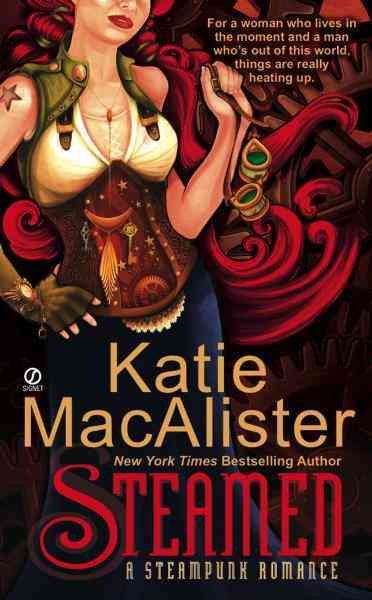 Steamed [electronic resource] : a Steampunk romance / Katie MacAlister.
