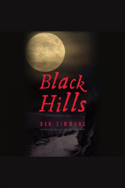 Black Hills [electronic resource] / Dan Simmons.