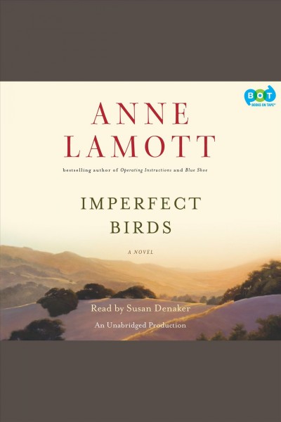 Imperfect birds [electronic resource] : a novel / Anne Lamott.