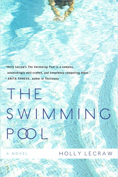 The swimming pool [electronic resource] / Holly LeCraw.