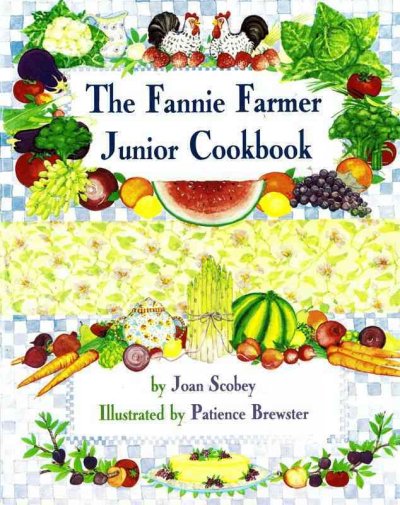 The Fannie Farmer junior cookbook [electronic resource] / by Joan Scobey ; illustrated by Patience Brewster.