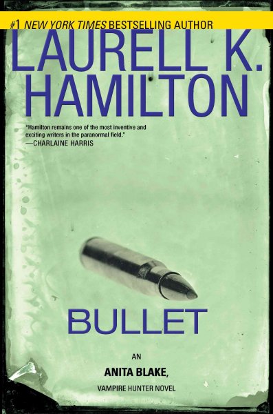 Bullet [electronic resource] / Laurell K. Hamilton.