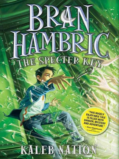 Bran Hambric [electronic resource] : the Specter key / Kaleb Nation.