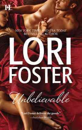 Unbelievable [electronic resource] / : Fantasy / Tantalizing / Lori Foster.