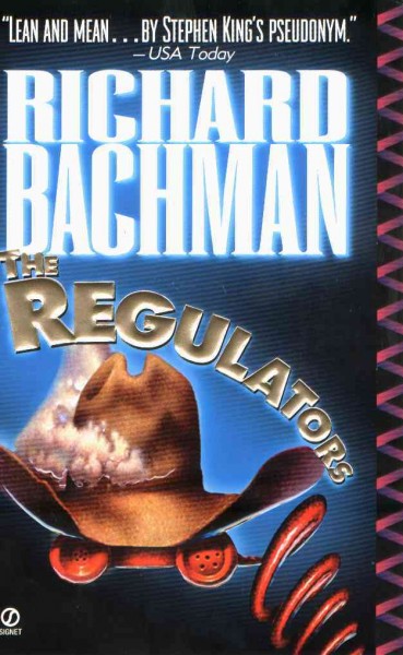 The regulators [electronic resource] / Stephen King writing as Richard Bachman.