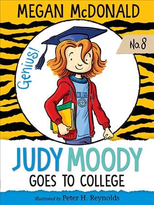 Judy Moody goes to college [electronic resource] / Megan McDonald ; illustrated by Peter H. Reynolds.