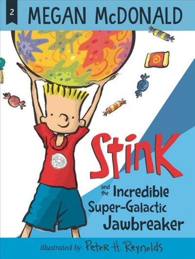Stink and the incredible super-galactic jawbreaker [electronic resource] / Megan McDonald ; illustrated by Peter H. Reynolds.