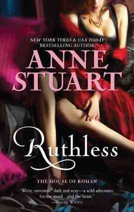 Ruthless [electronic resource] : the house of Rohan / Anne Stuart.