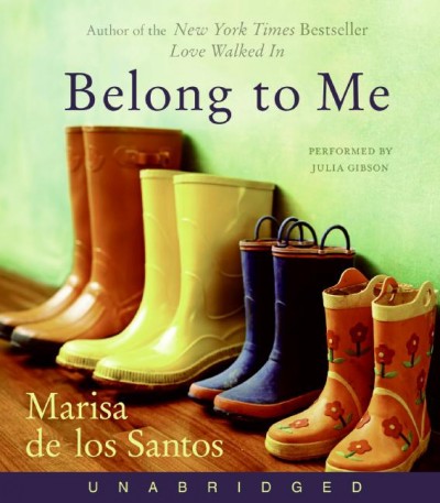 Belong to me [electronic resource] : a novel / Marisa de los Santos.