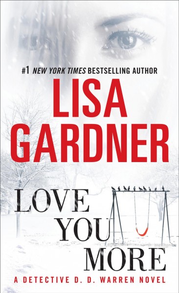 Love you more [electronic resource] : a novel / Lisa Gardner.