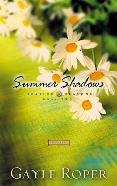 Summer shadows [electronic resource] / Gayle Roper.