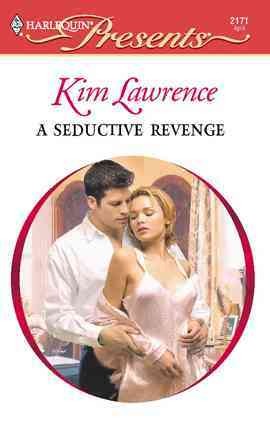 A seductive revenge [electronic resource] / Kim Lawrence.